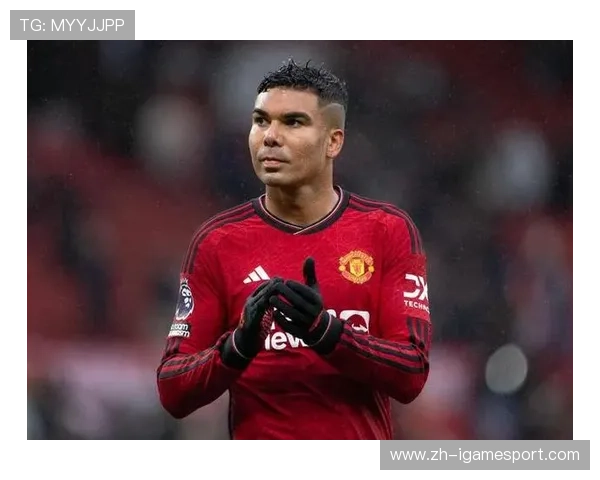 卡塞米罗迎英超生涯第100次出场，表现稳定获赞誉